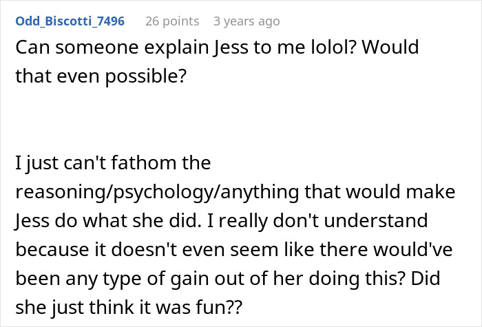 Reddit user questioning Jess's reasoning and psychology, confused by her actions with no clear gain involved.