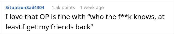 Text post from SituationSad4304 with 1.5k points saying OP is fine with getting friends back despite uncertainty. Text post from SituationSad4304 with 1.5k points saying OP is fine with getting friends back despite uncertainty.