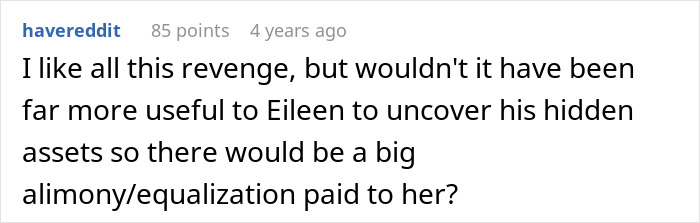 A Reddit comment about a friend taking revenge on a man who dumps his wife, suggesting uncovering hidden assets instead.