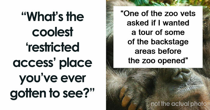 79 Times People Got Exclusive Access To Places And Couldn’t Believe Their Luck