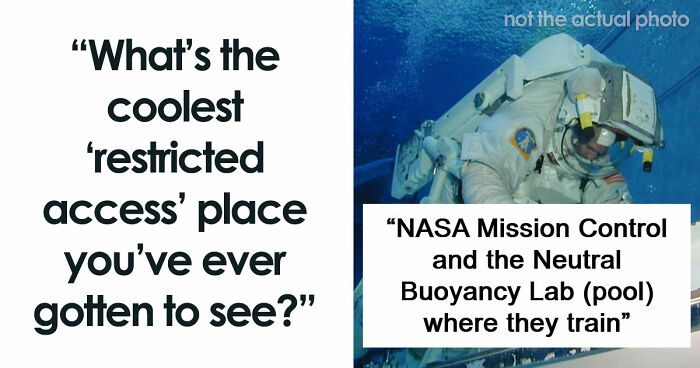 79 Times People Got Exclusive Access To Places And Couldn’t Believe Their Luck