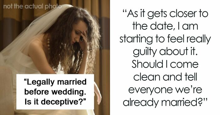 Couple Legally Marries Months Before The Wedding Ceremony, Bride Starts Panicking That It Will Upset Guests