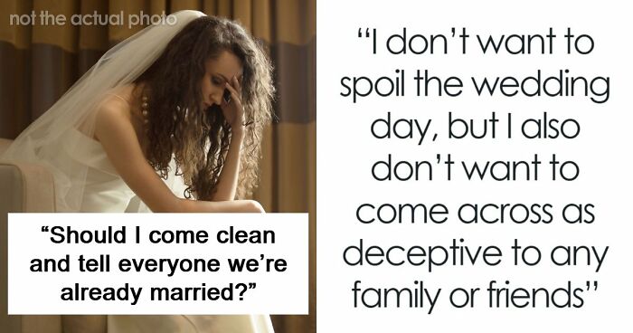 Couple Legally Marries Months Before The Wedding Ceremony, Bride Starts Panicking That It Will Upset Guests