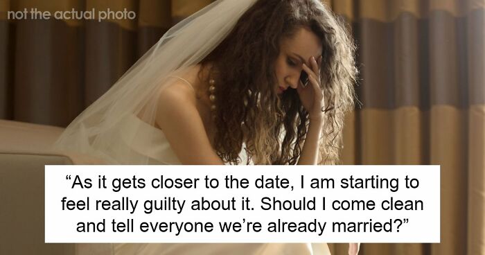 Couple Legally Marries Months Before The Wedding Ceremony, Bride Starts Panicking That It Will Upset Guests