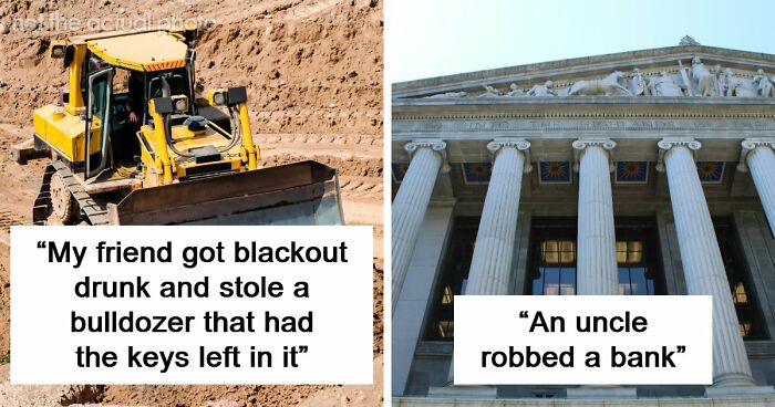 79 People Are Revealing The Most Unhinged Crimes Their Families Ever Committed