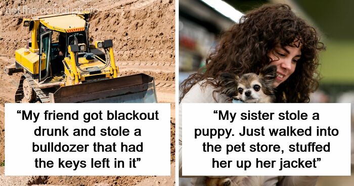 79 People Are Revealing The Most Unhinged Crimes Their Families Ever Committed