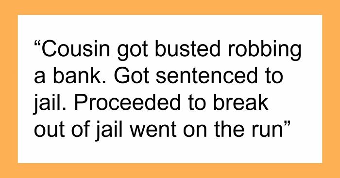 79 People Are Revealing The Most Unhinged Crimes Their Families Ever Committed