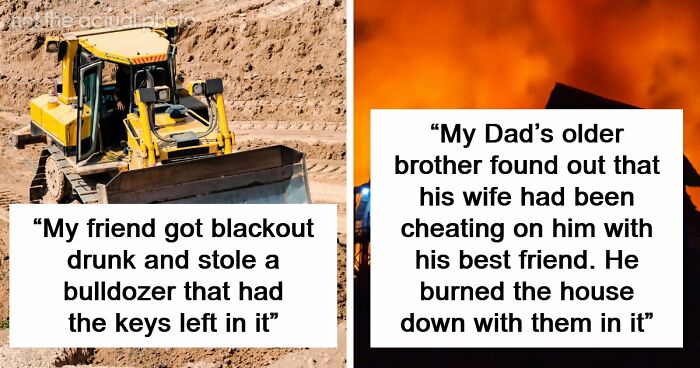 79 People Are Revealing The Most Unhinged Crimes Their Families Ever Committed
