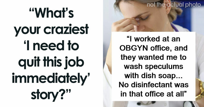54 Wild Times Employees Said ‘I Need To Quit This Job Immediately’ And Left Work For Good