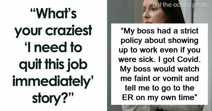 54 Wild Times Employees Said ‘I Need To Quit This Job Immediately’ And Left Work For Good