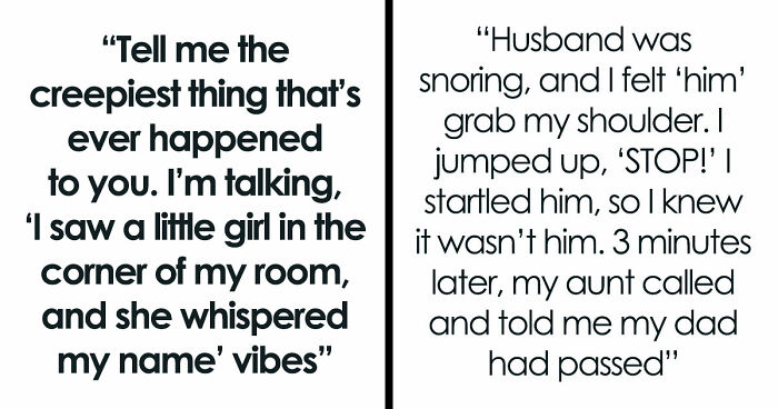 “They Thought I Was Crazy”: 77 Creepy Incidents That Made People Believe In The Paranormal