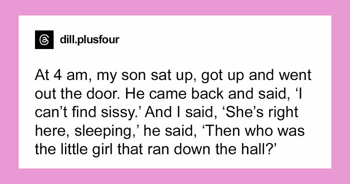 “They Thought I Was Crazy”: 77 Creepy Incidents That Made People Believe In The Paranormal