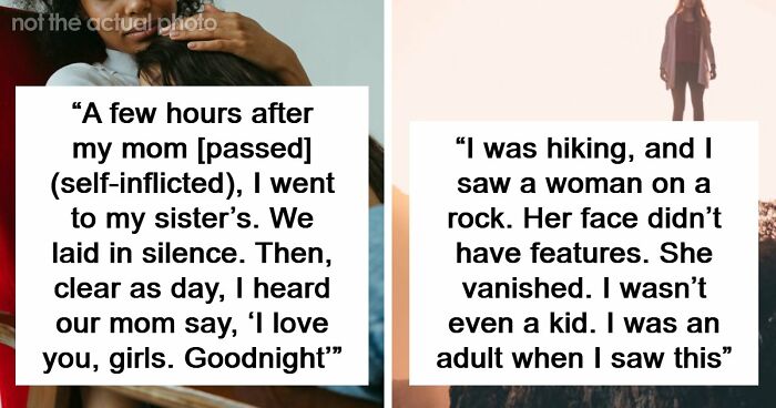 “They Thought I Was Crazy”: 77 Creepy Incidents That Made People Believe In The Paranormal