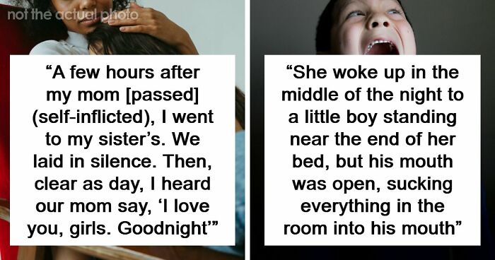 “They Thought I Was Crazy”: 77 Creepy Incidents That Made People Believe In The Paranormal