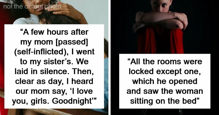 “They Thought I Was Crazy”: 77 Creepy Incidents That Made People Believe In The Paranormal