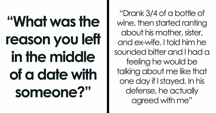 40 Hilarious, Creepy And Just Absurd Reasons People Left Their Dates ASAP