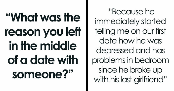 40 Hilarious, Creepy And Just Absurd Reasons People Left Their Dates ASAP