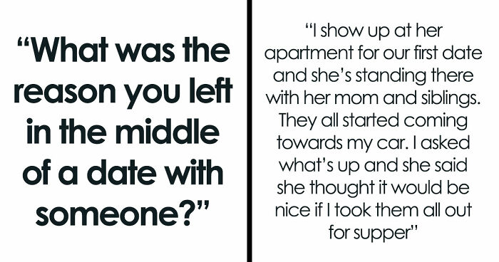 40 Hilarious, Creepy And Just Absurd Reasons People Left Their Dates ASAP