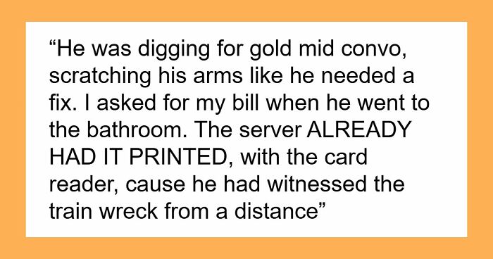 40 Hilarious, Creepy And Just Absurd Reasons People Left Their Dates ASAP