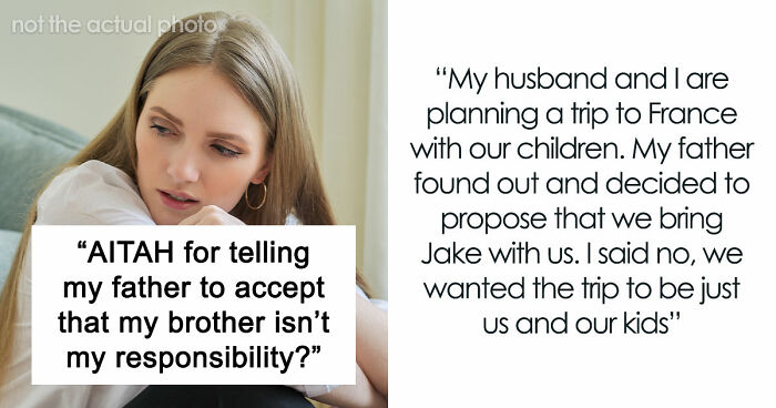 Dad Wants 35YO Daughter To Babysit 9YO Brother In France So He And Wife Can Relax Child-Free