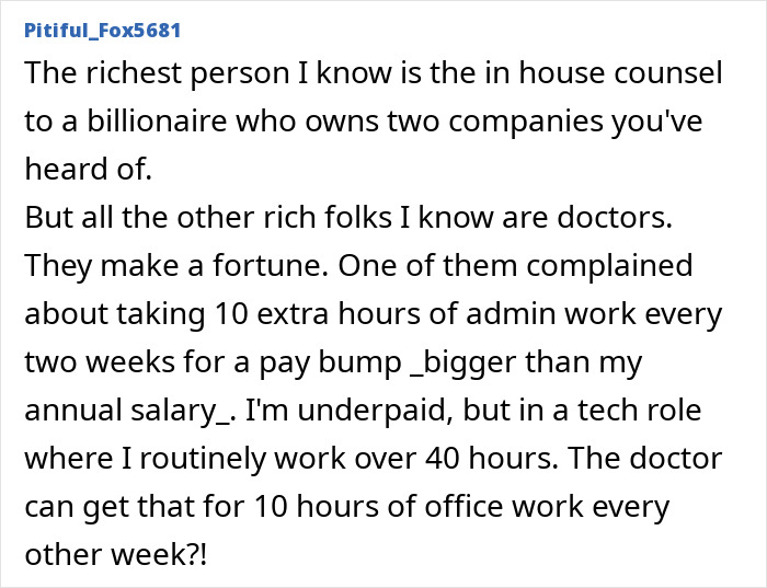Rich people known include in-house counsel to billionaire and wealthy doctors with high incomes