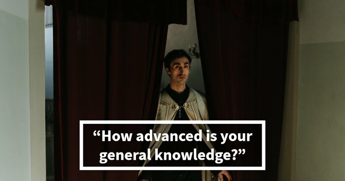 “How Advanced Is Your General Knowledge?”: This 28-Question Test Will Show