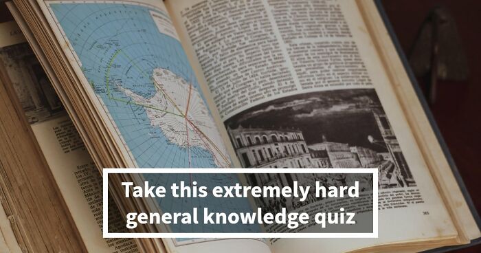 “How Advanced Is Your General Knowledge?”: This 28-Question Test Will Show