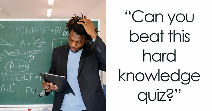 “How Advanced Is Your General Knowledge?”: This 28-Question Test Will Show