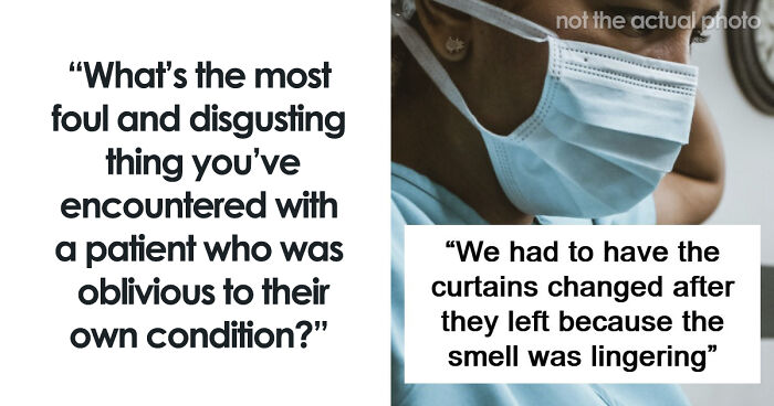 45 Medical Professionals Share Patient Stories That Are Definitely Not For The Weak