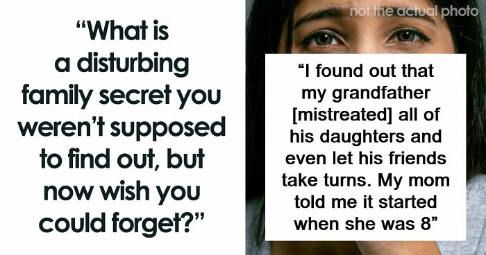 56 People Share Dark Family Secrets That They Finally Figured Out
