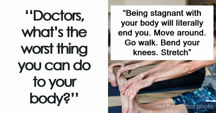 37 Healthcare Workers Warn About Things You Should Never Do To Your Body