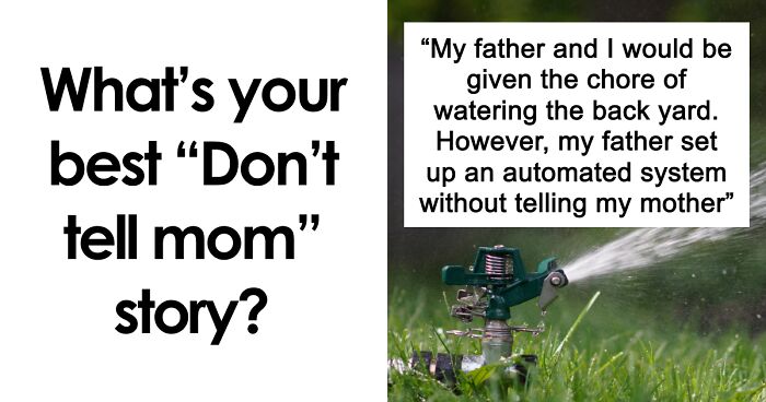 38 Secrets Dads And Their Kids Are Keeping From Moms