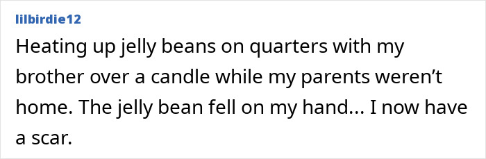 Reddit user shares a stupid injury story about heating jelly beans that resulted in a painful scar from a mistake.