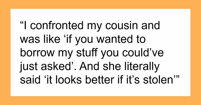 Cousin’s Repeated Lies And Theft Pushes Teen Out Of Her Parent’s House, She Cuts All Contact