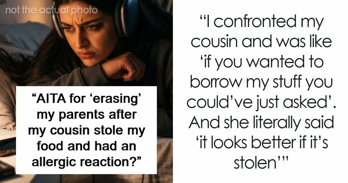 Cousin’s Repeated Lies And Theft Pushes Teen Out Of Her Parent’s House, She Cuts All Contact