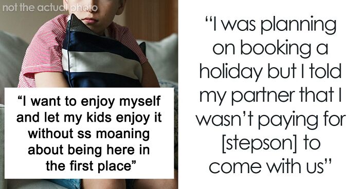 Woman Pays For Family Vacation, Decides Stepson Isn’t Going Because He Wouldn’t Enjoy It