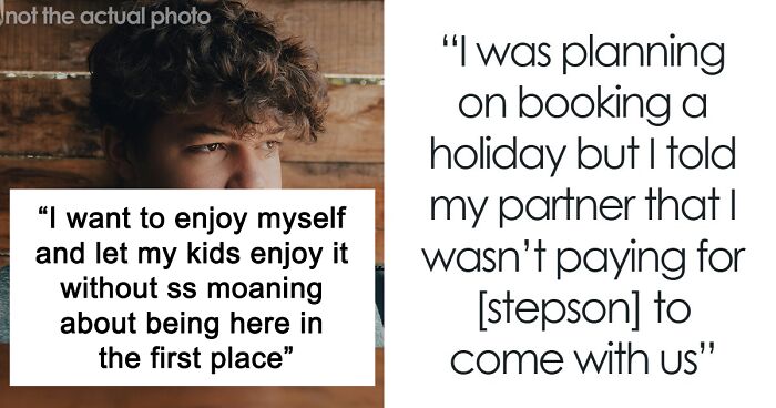 Woman Pays For Family Vacation, Decides Stepson Isn’t Going Because He Wouldn’t Enjoy It