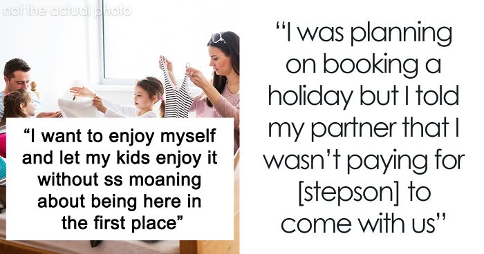 Woman Pays For Family Vacation, Decides Stepson Isn’t Going Because He Wouldn’t Enjoy It