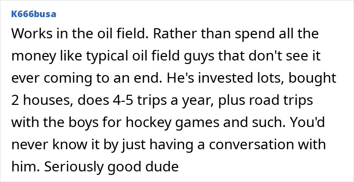 Oil field worker invests wisely and lives comfortably with trips and houses