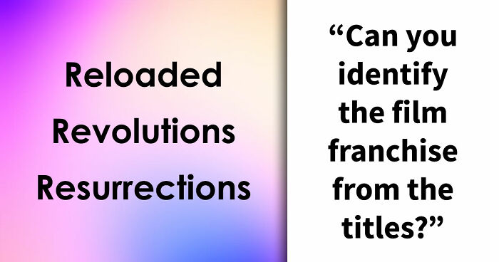 “What Franchise Are These Titles Part Of?”: Guess 16 Film Series From Just A Few Installments