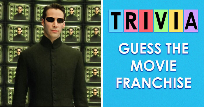 “What Franchise Are These Titles Part Of?”: Guess 16 Film Series From Just A Few Installments