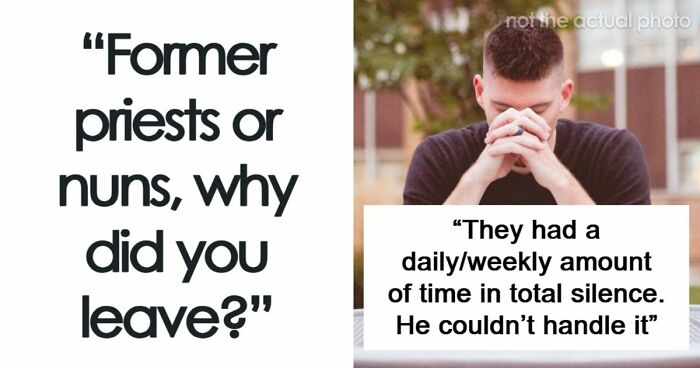 29 Former Priests And Nuns Share The Breaking Points That Made Them Leave The Church