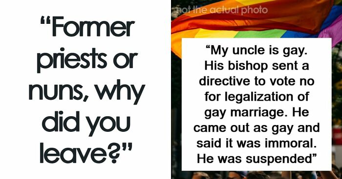 29 Former Priests And Nuns Share The Breaking Points That Made Them Leave The Church