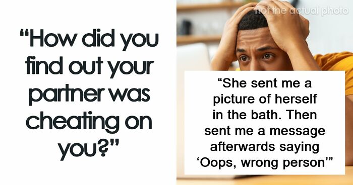 105 Stories About People Accidentally Finding Out They Were Being Cheated On