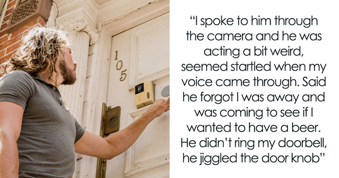 Friend Visits Couple’s Home At Night Knowing Woman Is Alone, Hubs Notices Strange Behavior On Camera