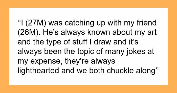 “I Always Had A Crush On His Mom”: Man Fears Friendship Is Over After Friend Sees His Artwork