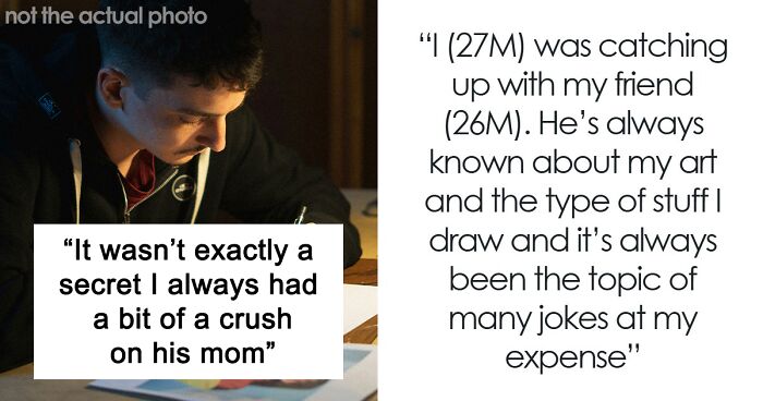 “I Always Had A Crush On His Mom”: Man Fears Friendship Is Over After Friend Sees His Artwork