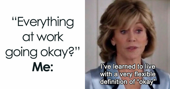 74 Hilariously Relatable Memes For Anyone Who Thought Adulthood Would Be Easier Than This (New Pics)