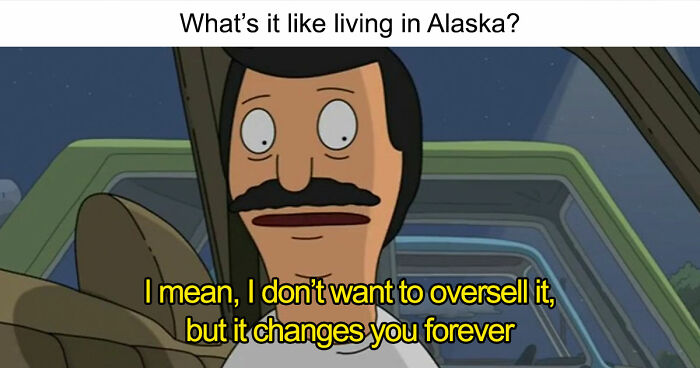 77 Hilarious Memes That Sum Up What It’s Like Living In Alaska