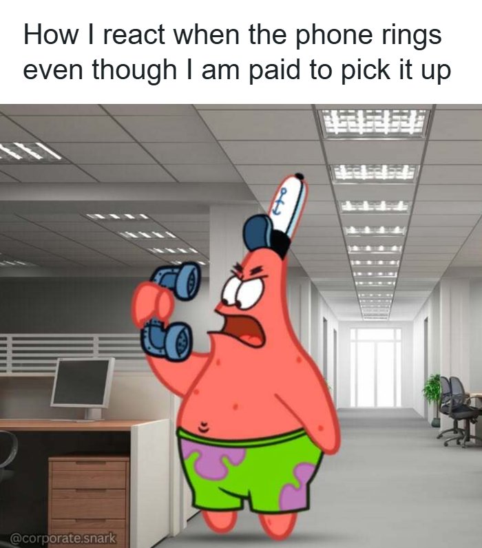Patrick Star in an office holding a broken phone, depicting work memes about frustrating work and meetings.